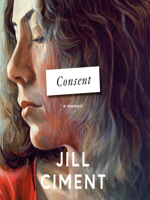 Title details for Consent by Jill Ciment - Available